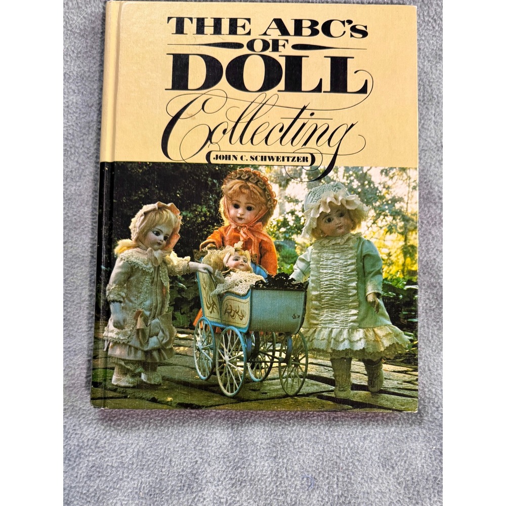 The ABC's of Doll Collecting John C Schweitzer Hardcover Reference Book Sterling